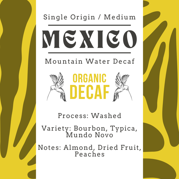 Decaf: Mexico Organic Swiss Water